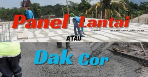 Panel lantai atau Dak Cor ?